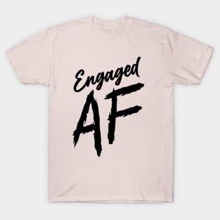 Engaged AF - On Light T-Shirt